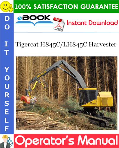 Tigercat H845C/LH845C Harvester Operator's Manual