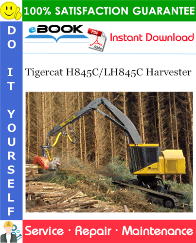 Tigercat H845C/LH845C Harvester Service Repair Manual