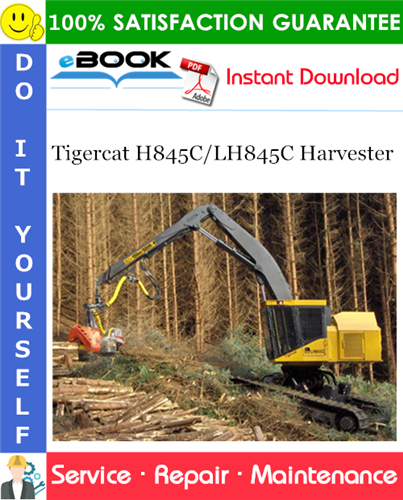 Tigercat H845C/LH845C Harvester Service Repair Manual