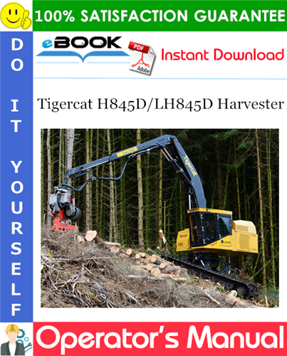 Tigercat H845D/LH845D Harvester Operator's Manual