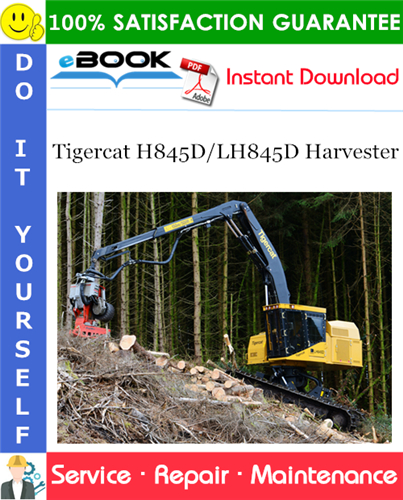 Tigercat H845D/LH845D Harvester Service Repair Manual