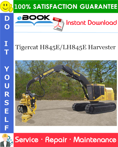 Tigercat H845E/LH845E Harvester Service Repair Manual
