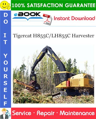 Tigercat H855C/LH855C Harvester Service Repair Manual