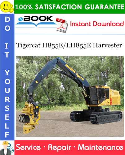 Tigercat H855E/LH855E Harvester Service Repair Manual