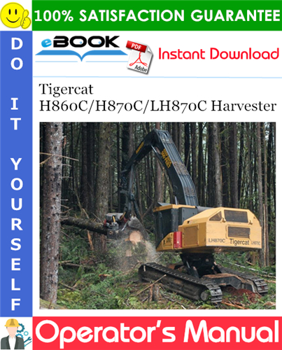 Tigercat H860C/H870C/LH870C Harvester Operator's Manual