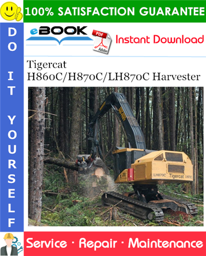 Tigercat H860C/H870C/LH870C Harvester Service Repair Manual