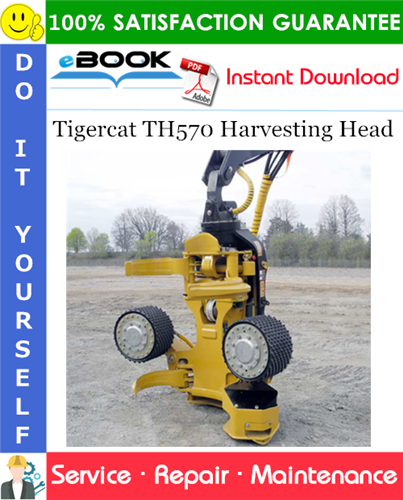 Tigercat TH570 Harvesting Head Service Repair Manual
