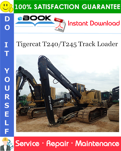 Tigercat T240/T245 Track Loader Service Repair Manual