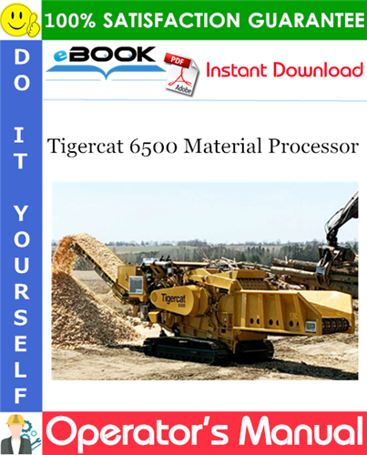 Tigercat 6500 Material Processor Operator's Manual