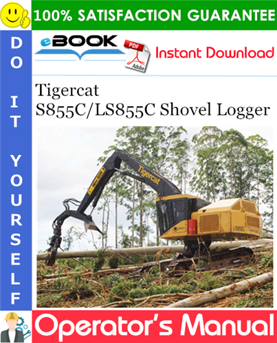Tigercat S855C/LS855C Shovel Logger Operator's Manual