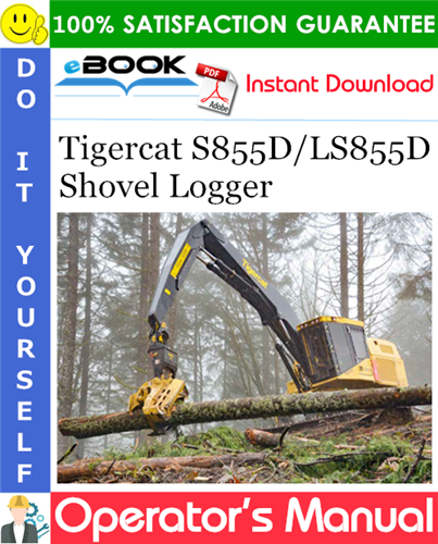 Tigercat S855D/LS855D Shovel Logger Operator's Manual