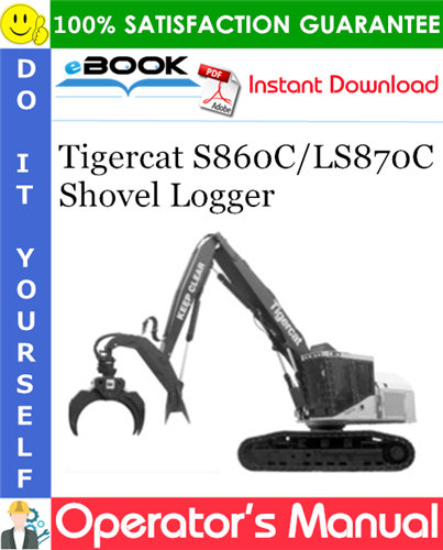Tigercat S860C/LS870C Shovel Logger Operator's Manual