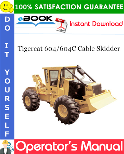 Tigercat 604/604C Cable Skidder Operator's Manual