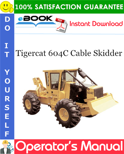Tigercat 604C Cable Skidder Operator's Manual