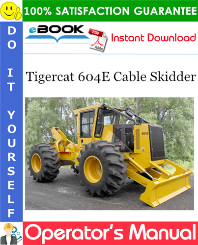 Tigercat 604E Cable Skidder Operator's Manual