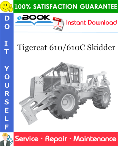 Tigercat 610/610C Skidder Service Repair Manual