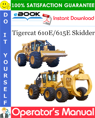 Tigercat 610E/615E Skidder Operator's Manual