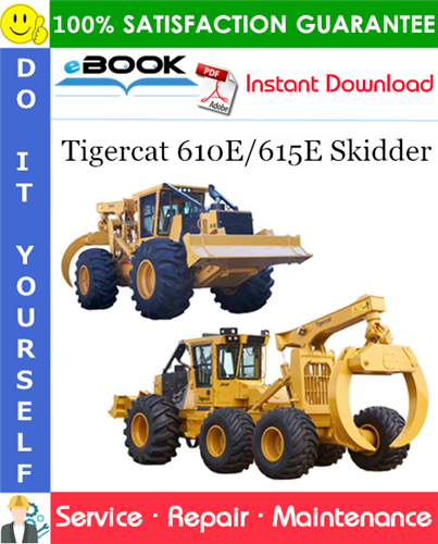 Tigercat 610E/615E Skidder Service Repair Manual