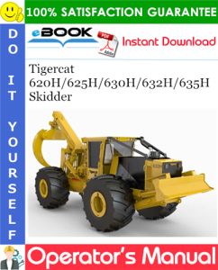 Tigercat 620H/625H/630H/632H/635H Skidder Operator's Manual
