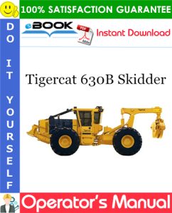Tigercat 630B Skidder Operator's Manual