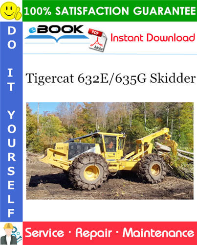 Tigercat 632E/635G Skidder Service Repair Manual