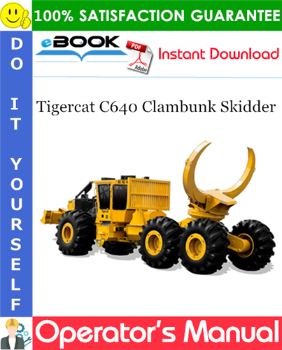 Tigercat C640 Clambunk Skidder Operator's Manual
