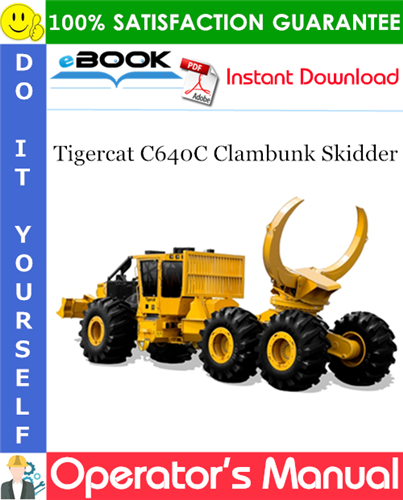 Tigercat C640C Clambunk Skidder Operator's Manual