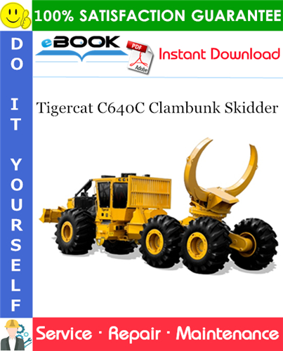 Tigercat C640C Clambunk Skidder Service Repair Manual