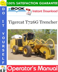 Tigercat T726G Trencher Operator's Manual