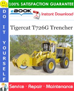 Tigercat T726G Trencher Service Repair Manual