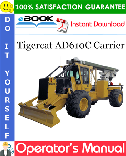 Tigercat AD610C Carrier Operator's Manual