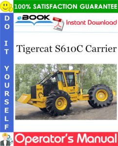 Tigercat S610C Carrier Operator's Manual