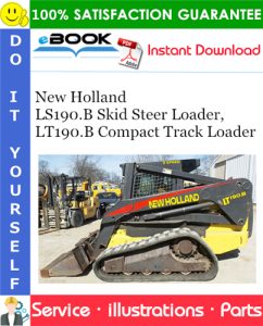 New Holland LS190.B Skid Steer Loader, LT190.B Compact Track Loader Parts Manual