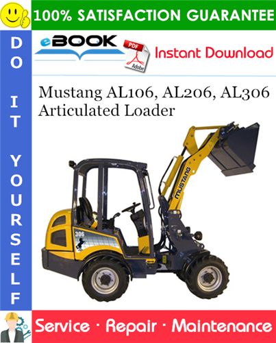Mustang AL106, AL206, AL306 Articulated Loader Service Repair Manual