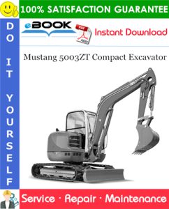 Mustang 5003ZT Compact Excavator Service Repair Manual