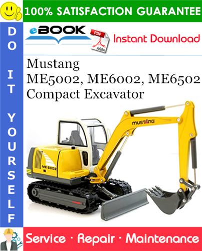 Mustang ME5002, ME6002, ME6502 Compact Excavator Service Repair Manual
