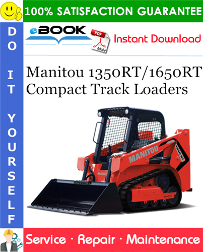 Manitou 1350RT/1650RT Compact Track Loaders Service Repair Manual