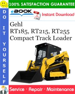 Gehl RT185, RT215, RT255 Compact Track Loader Service Repair Manual