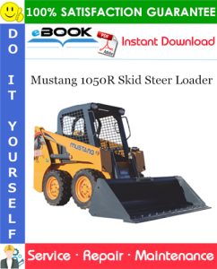 Mustang 1050R Skid Steer Loader Service Repair Manual