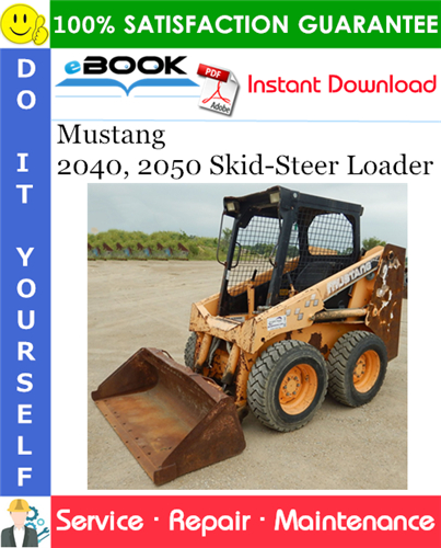 Mustang 2040, 2050 Skid-Steer Loader Service Repair Manual