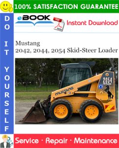 Mustang 2042, 2044, 2054 Skid-Steer Loader Service Repair Manual