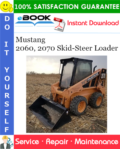 Mustang 2060, 2070 Skid-Steer Loader Service Repair Manual