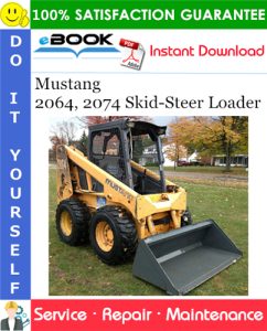 Mustang 2064, 2074 Skid-Steer Loader Service Repair Manual