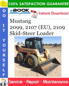 Mustang 2099, 2107 (EU), 2109 Skid-Steer Loader Service Repair Manual