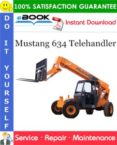 Mustang 634 Telehandler Service Repair Manual