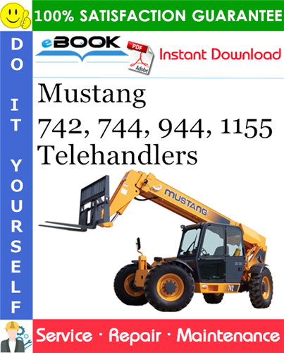 Mustang 742, 744, 944, 1155 Telehandlers Service Repair Manual
