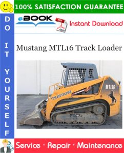 Mustang MTL16 Track Loader Service Repair Manual