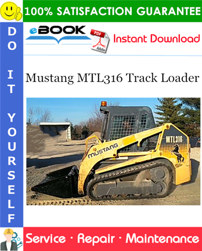 Mustang MTL316 Track Loader Service Repair Manual