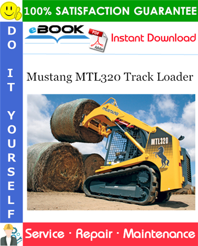 Mustang MTL320 Track Loader Service Repair Manual