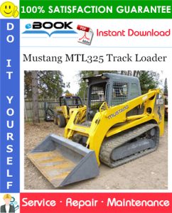 Mustang MTL325 Track Loader Service Repair Manual